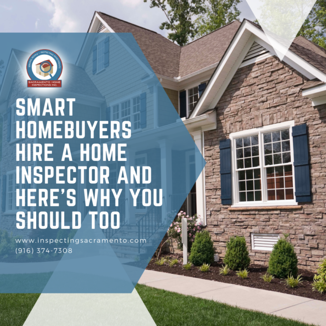 Sacramento Home Inspections Inc. Smart Homebuyers Hire a Home Inspector and Here’s Why You Should Too Sacramento Home Inspections Inc. Smart Homebuyers Hire a Home Inspector and Here’s Why You Should Too