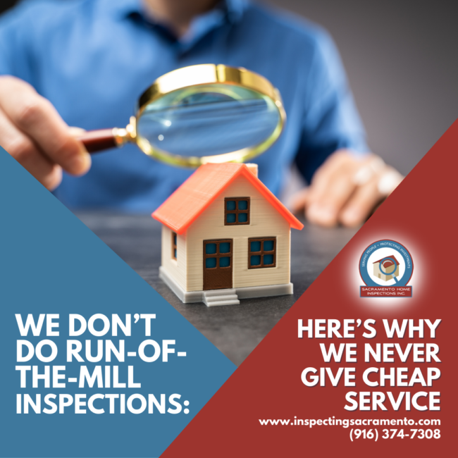 Sacramento Home Inspections We Don’t Do Run-Of-The-Mill Inspections_ Here’s Why We Never Give Cheap Service Sacramento Home Inspections We Don’t Do Run-Of-The-Mill Inspections_ Here’s Why We Never Give Cheap Service