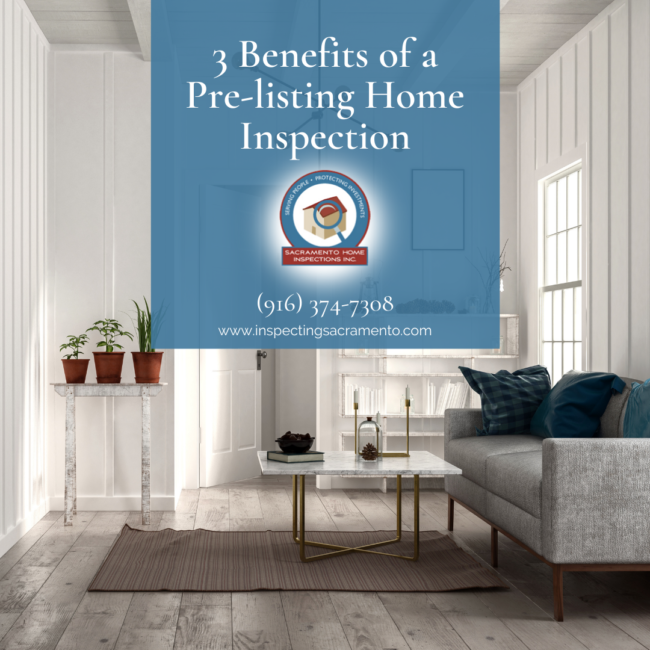Sacramento Home Inspections 3 Benefits of a Pre-listing Home Inspection Sacramento Home Inspections 3 Benefits of a Pre-listing Home Inspection