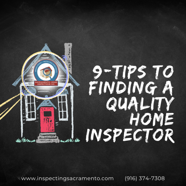 Sacramento Home Inspections 9-Tips To Finding A Quality Home Inspector Sacramento Home Inspections 9-Tips To Finding A Quality Home Inspector
