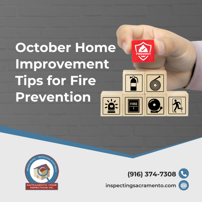 Sacramento Home Inspections Inc. October Home Improvement Tips for Fire Prevention Sacramento Home Inspections Inc. October Home Improvement Tips for Fire Prevention