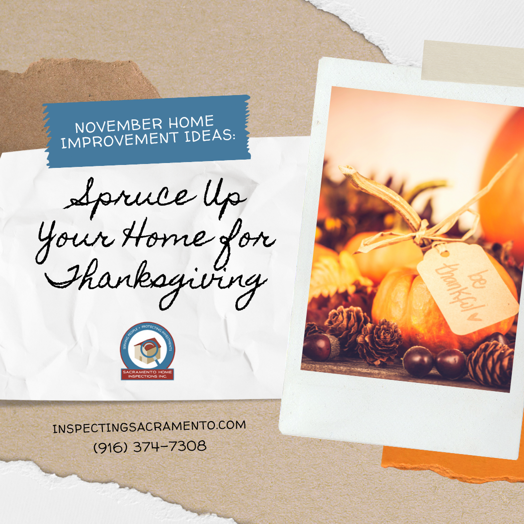 Sacramento Home Inspections Inc. November Home Improvement Ideas Spruce Up Your Home for Thanksgiving