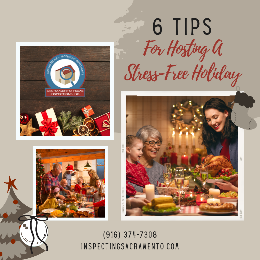 Sacramento Home Inspections Inc. 6 Tips For Hosting A Stress-Free Holiday