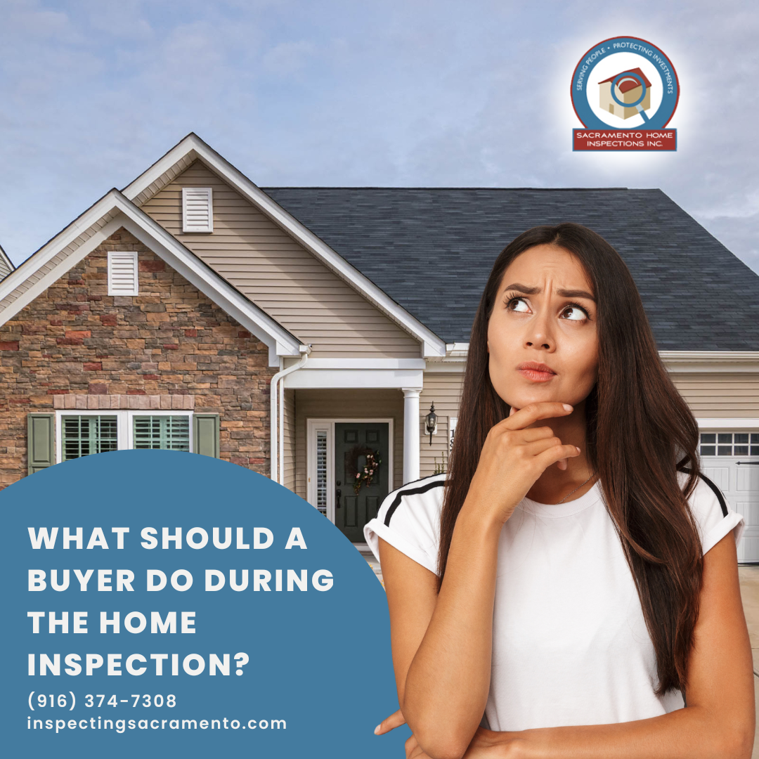What Should A Buyer Do During The Home Inspection Sacramento Home 